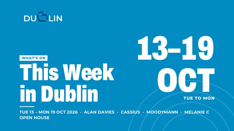 Love Dublin graphic on blue: 'This Week in Dublin', Tue 13 – Mon 19 Oct 2026, naming Alan Davies, Cassius, Moodymann, Melanie C and Open House, withLov the large dates 13–19 Oct.